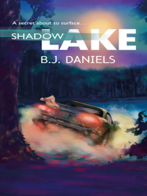 Title details for Shadow Lake by B.J. Daniels - Available